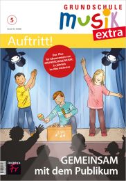 Grundschule Musik extra: Auftritt! Nr. 5/20