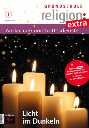 Grundschule Religion extra: Andachten & Gottesdienste Ausgabe 1/18