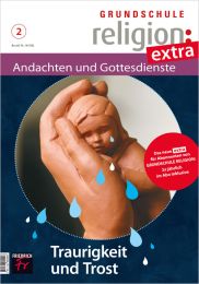 Grundschule Religion extra: Andachten & Gottesdienste Ausgabe 2/19