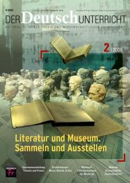 Literatur und Museum. Sammeln und Austellen