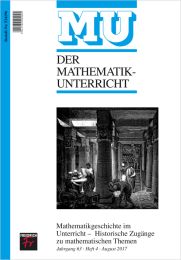 Mathematikgeschichte im Unterricht – Historische Zugänge zu mathematischen Themen