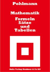 Mathematik – Formeln, Sätze und Tabellen