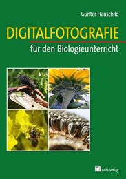 Digitalfotografie für den Biologieunterricht